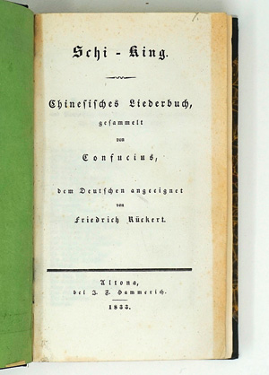 Lot 1692, Auction  125, Rückert, Friedrich, Schi-King. Chinesisches Liederbuch, gesammelt von Confucius. Altona, Hammerich, 1833. - Erste Ausgabe