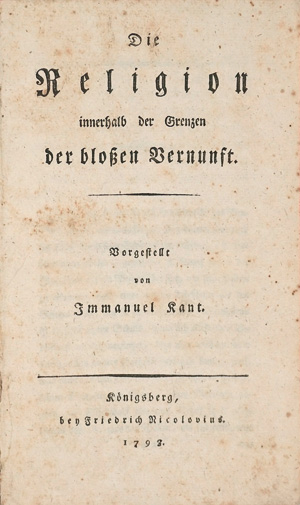 Lot 1780, Auction  125, Kant, Immanuel, Die Religion innerhalb der Grenzen der bloßen Vernunft. Königsberg, F. Nicolovius, 1793