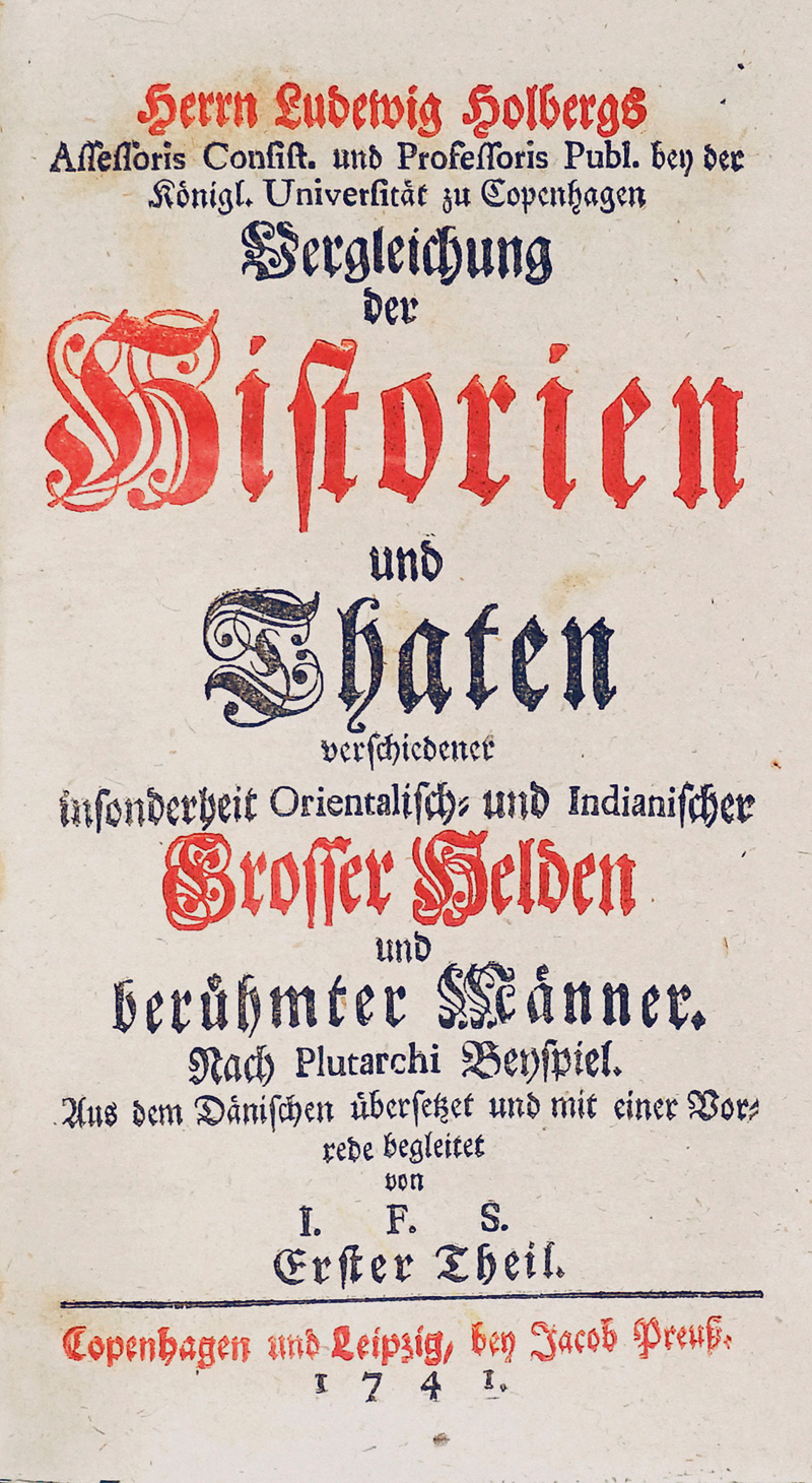 Lot 1620, Auction  125, Holberg, Ludvig, Vergleichung der Historien und Thaten verschiedener Helden. Kopenhagen und Leipzig, J. Preuß, 1741. - Erste deutsche Ausgabe der Biographiensammlung