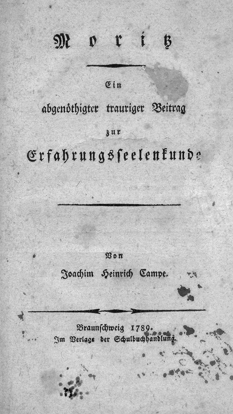 Lot 1670, Auction  125, Campe, Joachim Heinrich, Moritz. Ein abgenöthigter trauriger Beitrag zur Erfahrungsseelenkunde. Braunschweig, Schulbuchhandlung, 1789. - Einziger Druck
