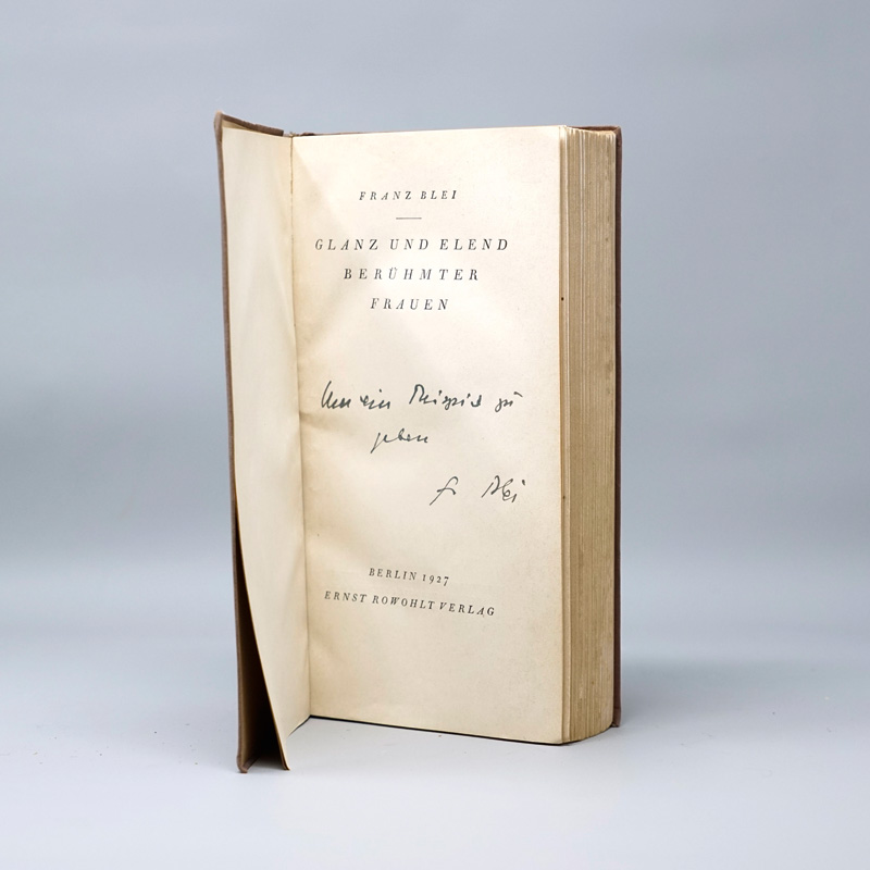 Lot 3040, Auction  125, Blei, Franz, Glanz und Elend berühmter Frauen. Berlin, Rowohlt, 1927. – Widmungsexemplar