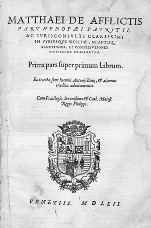 Los 1070 - Afflitto, Matteo de - In utriusque Siciliæ, Neapoliq. sanctiones, & constitutiones novissima prælectio. Prima pars super primum librum - 0 - thumb