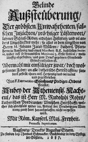 Lot 1242, Auction  127, Eisenhut, Eustachius, Gelinde Außsteüberung, Der gröbsten Unwahrheiten, falschen Inzüchten, prächtiger Lästerwort, lahmer Schluß-Reden, erdichter Historien