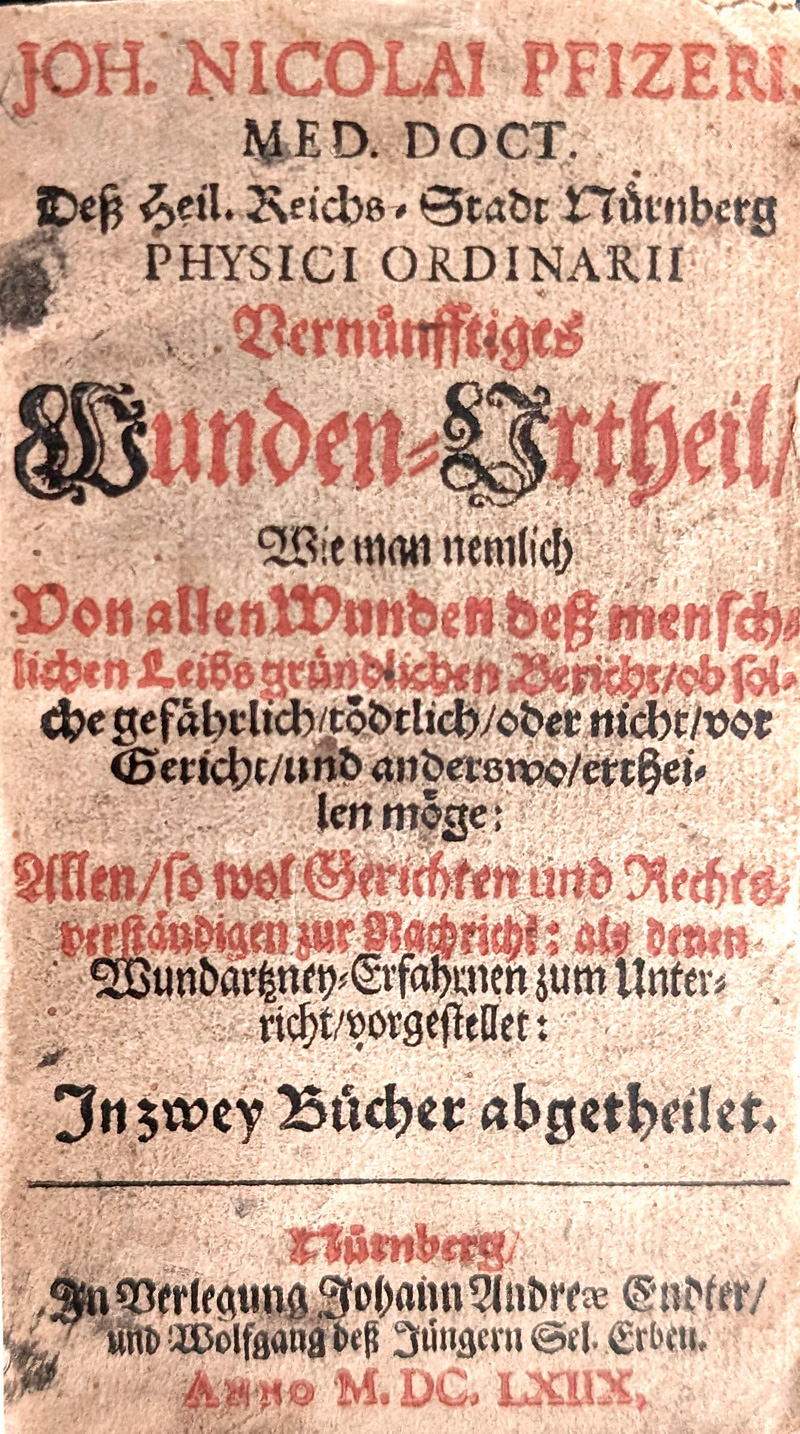 Lot 315, Auction 127, Pfitzer, Johann Nicolaus, Vernünfftiges Wunden-Urtheil. Nürnberg, Johann Andreas Endter und Erben Wolfgang Endter des Jüngeren, 1668